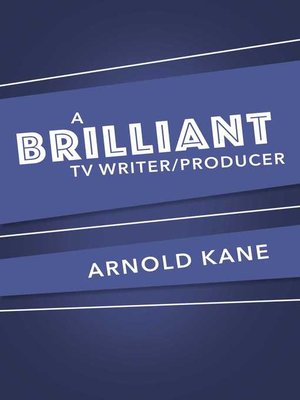 cover image of A BRILLIANT TV/WRITER PRODUCER